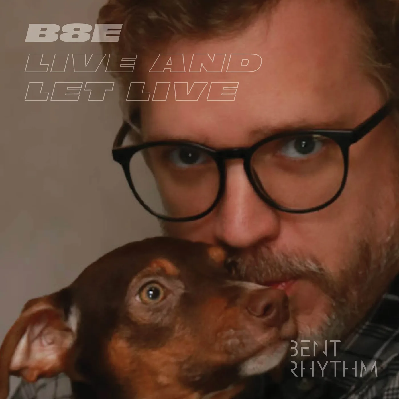 Live and let live — B8E