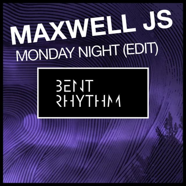 Monday Night (Edit) — Maxwell JS