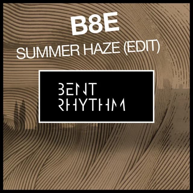 Summer Haze (Edit) — B8E